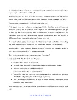 Could it be that if you’re already tired and stressed, fitting 5 hours of intense exercise into your 
regime is going to be d