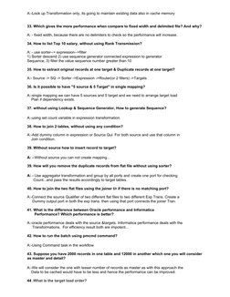 A:-Look up Transformation only, its going to maintain existing data also in cache memory
33. Which gives the more performance