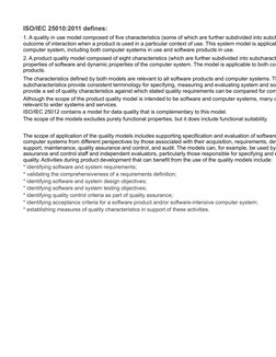 ISO/IEC 25010:2011 defines:
ISO/IEC 25012 contains a model for data quality that is complementary to this model.
The scope of