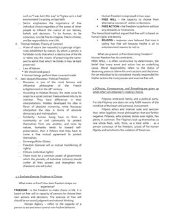 such as “I was born this way” or “I grew up in a bad 
environment”) is acting on bad faith. 
 Sartre emphasizes the importan