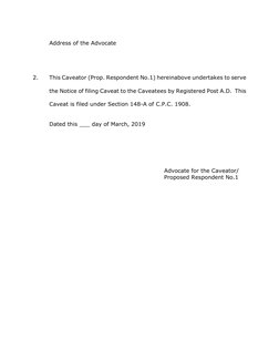 Address of the Advocate 
  
 
2. 
This Caveator (Prop. Respondent No.1) hereinabove undertakes to serve 
the Notice of fi