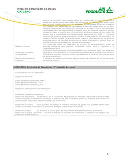 Hoja de Seguridad de Datos 
OXÍGENO 
 
 
 
5 
acelerar la corrosión. Los envases deben ser almacenados en posición vertical y