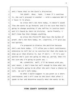 and I leave that to the Court's discretion.
THE COURT:  Okay.  Yeah.  I mean if I continue 
it, she can't proceed in another