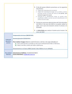 3. El día del examen deberán presentarse con los siguientes 
documentos: 
 Original del comprobante de inscripción.