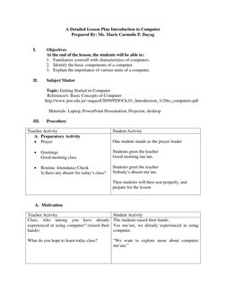 A Detailed Lesson Plan Introduction to Computer  
Prepared By: Ms. Marie Carmelie P. Dayag 
 
 
I. 
Objectives 
At the end of