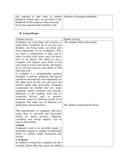 B. Lesson Proper 
 
Teacher Activity 
Student Activity 
Computers are everywhere and everyone is 
using them! Computers are i