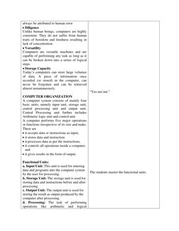 always be attributed to human error  
 Diligence 
Unlike human beings, computers are highly 
consistent. They do not suffer