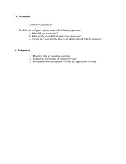IV. Evaluation 
 
Formative Assessment 
 
       In a half piece of paper, please answer the following questions: 
a. What di