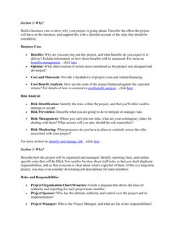 Section 2: Why?
Build a business case to show why your project is going ahead. Describe the effect the project 
will have on