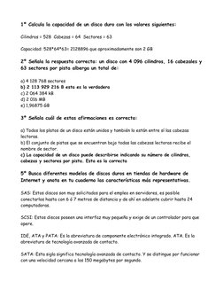 1º Calcula la capacidad de un disco duro con los valores siguientes:
Cilindros = 528  Cabezas = 64  Sectores = 63
Capacidad: