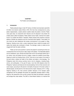 CHAPTER I 
The Problem and its Background 
 
I. 
Introduction 
 
 Plastic production begun in late 19th Century, 9.2 billion