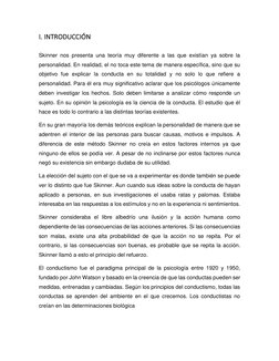I. INTRODUCCIÓN   
 
Skinner nos presenta una teoría muy diferente a las que existían ya sobre la 
personalidad. En realidad,