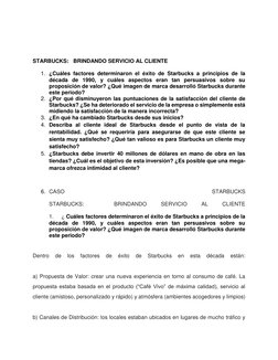 STARBUCKS:   BRINDANDO SERVICIO AL CLIENTE 
 
1. ¿Cuáles factores determinaron el éxito de Starbucks a principios de