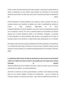 Si bien, existen diversos beneficios que toda empresa u organización puede obtener al 
lograr la satisfacción de sus clientes
