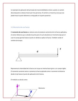 Un ejemplo de aplicación del principio de transmisibilidad se tiene cuando un camión 
descompuesto se desea mover por tres pe