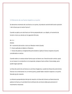 3.3 Momento de una fuerza respecto a un punto 
 
Se denomina momento de una fuerza a un punto, al producto vectorial
