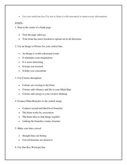  
Let your mind run free.Try not to fetter it with unwanted or unnecessary information. 
STEPS:- 
1. Start in the centre of