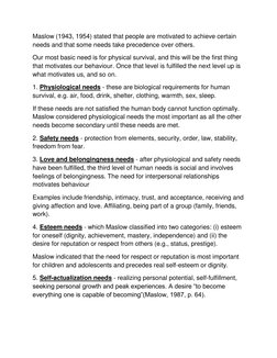 Maslow (1943, 1954) stated that people are motivated to achieve certain 
needs and that some needs take precedence over other