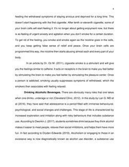 4 
 
feeding the withdrawal symptoms of staying anxious and deprived for a long time. This 
doesn’t start happening with the