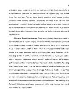 6 
 
underage is reason enough not to drink, and underage drinking is illegal. Also, alcohol is 
a highly addictive substance