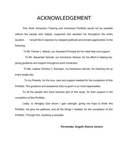 ACKNOWLEDGEMENT
This Work Immersion Training and Immersion Portfolio would not be possible
without  the  people  who  helped,