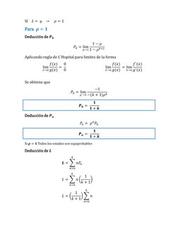 Sí    𝜆=  µ   →    𝜌= 1 
Para  𝝆= 𝟏 
Deducción de 𝑷𝟎 
𝑃0 = lim
𝜌→1
1 −𝜌
1 −𝜌𝑘+1 
Aplicando regla de L’Hopital para