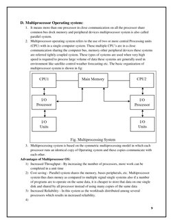 9 
 
D. Multiprocessor Operating system: 
1. It means more than one processor in close communication on all the processor sha