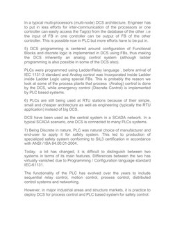 In a typical multi-processors (multi-node) DCS architecture, Engineer has
to put in less efforts for inter-communication of t