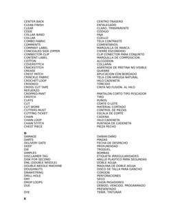 CENTER BACK
CENTRO TRASERO
CLEAN FINISH
ENTALEGADO
CLEAR
CLARO, TRNSPARENTE
CODE
CODIGO
COLLAR BAND
FAJA
COLLAR 
CUELLO
COMBO