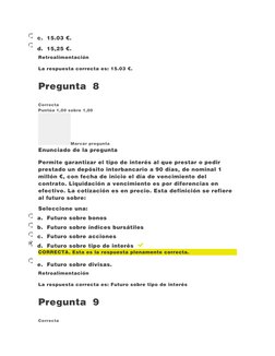 c. 15.03 .
€
d. 15,25 .
€
Retroalimentación
La respuesta correcta es: 15.03 .
€
Pregunta 8
Correcta
Puntúa 1,00 sobre 1,00
Ma