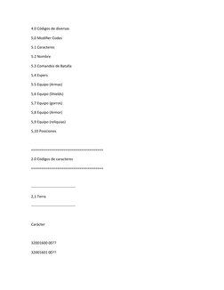4.0 Códigos de diversas
5,0 Modifier Codes
5.1 Caracteres
5.2 Nombre
5.3 Comandos de Batalla
5,4 Espers
5.5 Equipo (Armas)
5,