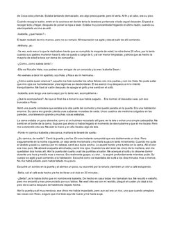 de Coca-cola y demás. Estaba tardando demasiado, era algo preocupante, pero él vería. Al fin y al cabo, era su piso.
Cuando r