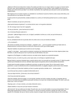 ¿Mañana?, Mi hermana había dicho mañana. No estaba permitido irse con ningún cliente, los juegos se hacían dentro
del local.