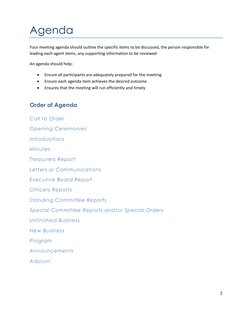 2 
 
 
Agenda 
Your meeting agenda should outline the specific items to be discussed, the person responsible for 
leading eac