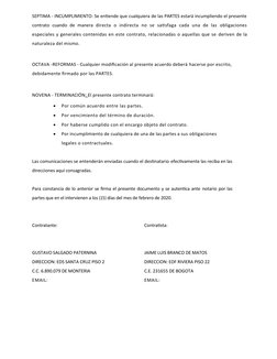 SEPTIMA - INCUMPLIMIENTO: Se entiende que cualquiera de las PARTES estará incumpliendo el presente
contrato  cuando  de  mane