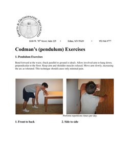 Codman’s (pendulum) Exercises 
1. Pendulum Exercises 
Bend forward at the waist, (back parallel to ground is ideal). Allow
