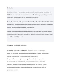 Evolución:
desde la aparición en el mercado de procesadores con frecuencia de reloj de 25 o incluso 33 
MHZ más, una memoria