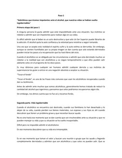 Paso 1
“Admitimos que éramos impotentes ante el alcohol, que nuestras vidas se habían vuelto 
ingobernables”
Primera etapa de