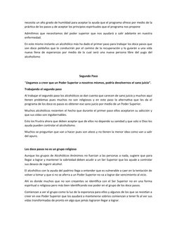 necesita un alto grado de humildad para aceptar la ayuda que el programa ofrece por medio de la
práctica de los pasos y de ac