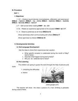 3 
 
III. Procedure 
     DAY 1 
      I. Objectives 
1. LC – Analyze sound devices (onomatopoeia, alliteration and assonance