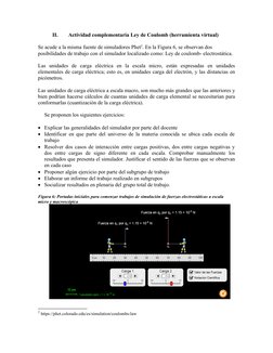 II.
Actividad complementaria Ley de Coulomb (herramienta virtual)
Se acude a la misma fuente de simuladores Phet2. En la Figu