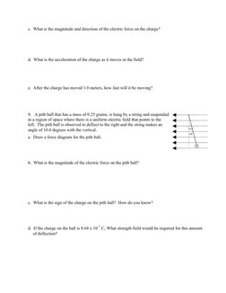 c.  What is the magnitude and direction of the electric force on the charge?
d.  What is the acceleration of the charge as it