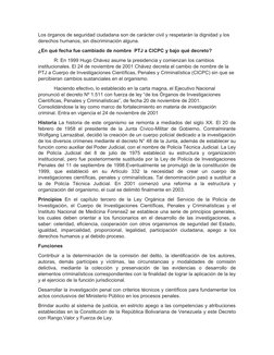 Los órganos de seguridad ciudadana son de carácter civil y respetarán la dignidad y los 
derechos humanos, sin discriminación