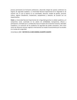 proceso permanente de formación profesional y desarrollo integral de quienes conforman los
órganos de seguridad ciudadana. La
