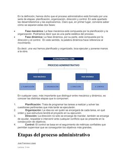 En la definición, hemos dicho que el proceso administrativo está formado por una 
serie de etapas: planificación, organizació