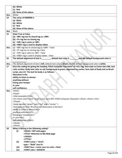 Page 2 of 6 
 
(b) White 
(c) Red 
(d) None of the above 
Ans. 
White 
14 
The value of #000000 is 
(a) Black 
(b) White 
(