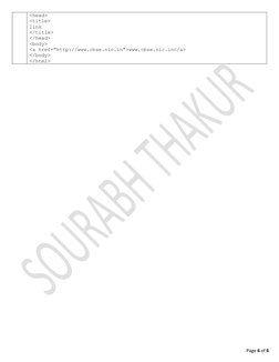 Page 6 of 6 
 
<head> 
<title> 
link 
</title> 
</head> 
<body> 
<a href="http://www.cbse.nic.in">www.cbse.nic.in</a> 
</bo