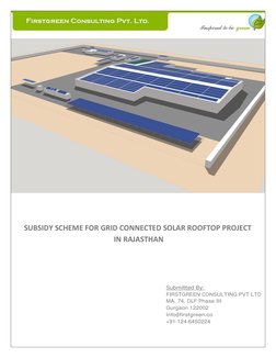 SUBSIDY SCHEME FOR GRID CONNECTED SOLAR ROOFTOP PROJECT
 IN RAJASTHAN  
 
Submitted By: 
FIRSTGREEN CONSULTING PVT LTD 
M