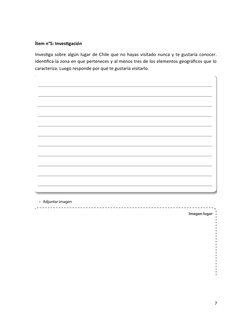Ítem n°5: Investigación 
Investiga sobre algún lugar de Chile que no hayas visitado nunca y te gustaría conocer.
Identifica l