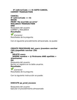     IF (@ErrorCode <> 0) GOTO CANCEL
COMMIT TRANSACTION
 
CANCEL:
IF (@ErrorCode <> 0)
BEGIN
PRINT 'Ha ocurrido un error'
ROL